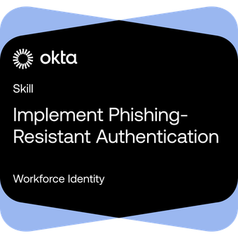 Implement Phishing-Resistant Authentication